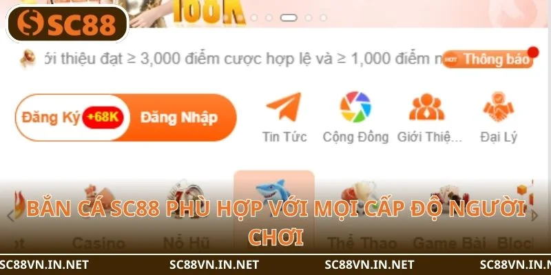 Bắn cá SC88 phù hợp với mọi cấp độ người chơi.