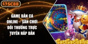 Game Bắn Cá Online SC88: Săn Cá Đổi Thưởng Liền Tay