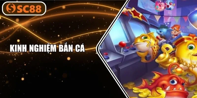 Hé Lộ 5 Kinh Nghiệm Bắt Cá Thực Chiến Cho Tân Thủ SC88 