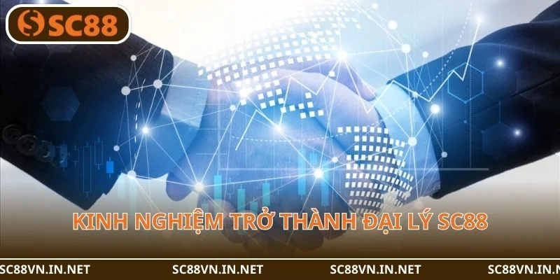 Tìm hiểu kỹ càng chính sách đại lý SC88 là rất cần thiết, quan trọng.