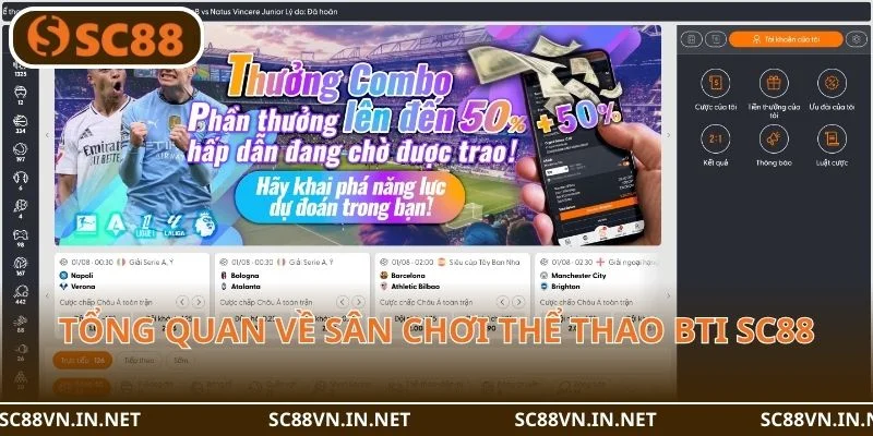 Tổng quan về sân chơi cá cược Thể Thao BTI SC88.