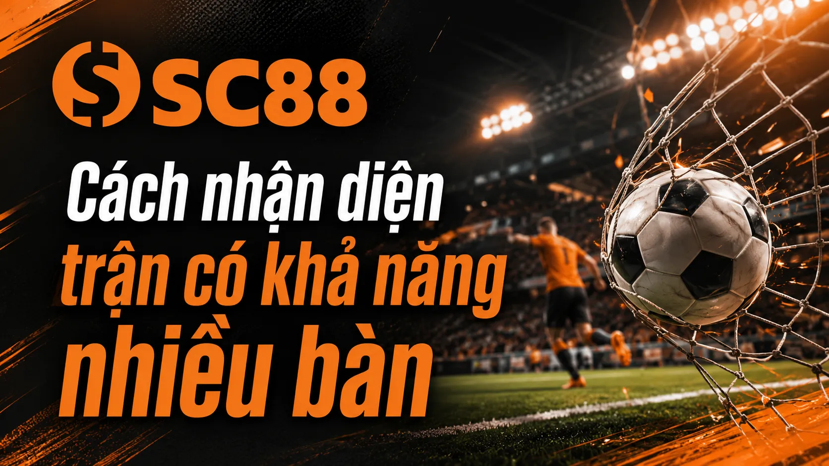 Cách nhận diện trận có khả năng nhiều bàn